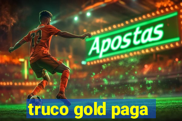 truco gold paga